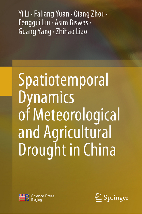 Spatiotemporal Dynamics of Meteorological and Agricultural Drought in China - Yi Li, Faliang Yuan, Qiang Zhou, Fenggui Liu, Asim Biswas