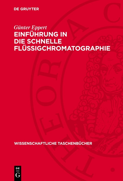 Einf&uuml;hrung in die schnelle Fl&uuml;ssigchromatographie - G&uuml;nter Eppert