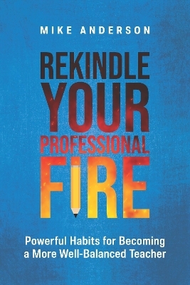 Rekindle Your Professional Fire - Mike Anderson