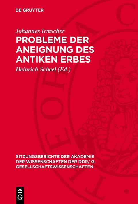 Probleme der Aneignung des antiken Erbes - Johannes Irmscher