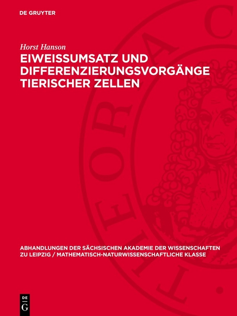 Eiweissumsatz und Differenzierungsvorg&auml;nge tierischer Zellen - Horst Hanson