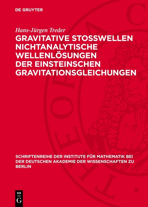 Gravitative Stosswellen nichtanalytische Wellenl&ouml;sungen der einsteinschen Gravitationsgleichungen - Hans-J&uuml;rgen Treder