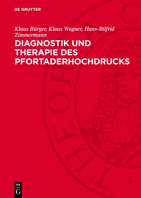 Diagnostik und Therapie des Pfortaderhochdrucks - Klaus B&uuml;rger, Klaus Wagner, Hans-Bilfrid Zimmermann