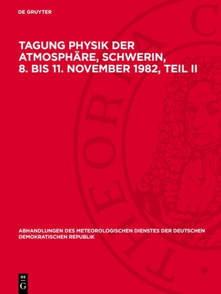 Tagung Physik der Atmosphäre, Schwerin, 8. bis 11. November 1982, Teil II