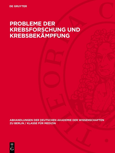 Probleme der Krebsforschung und Krebsbek&auml;mpfung