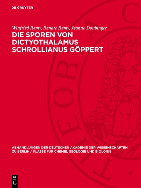 Die Sporen von Dictyothalamus Schrollianus G&ouml;ppert - Winfried Remy, Renate Remy, Jeanne Doubinger