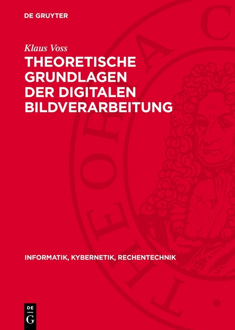 Theoretische Grundlagen der digitalen Bildverarbeitung - Klaus Voss