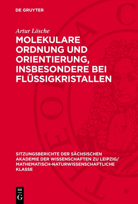 Molekulare Ordnung und Orientierung, insbesondere bei Fl&uuml;ssigkristallen - Artur L&ouml;sche