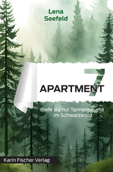 Apartment 7 &ndash; mehr als nur Tannenb&auml;ume im Schwarzwald - Lena Seefeld