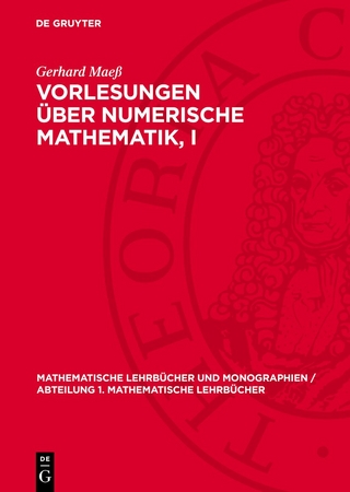 Vorlesungen über numerische Mathematik, I