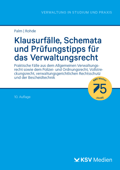 Klausurf&auml;lle, Schemata und Pr&uuml;fungstipps f&uuml;r das Verwaltungsrecht - Thomas Palm, Thomas Rohde