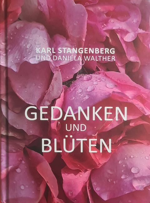 Gedanken und Bl&uuml;ten - Karl Stangenberg, Daniela Walther