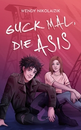 Guck mal, die Asis - Wendy Nikolaizik
