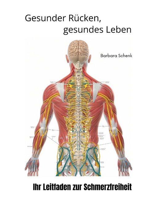 Gesunder R&uuml;cken, gesundes Leben - Barbara Schenk
