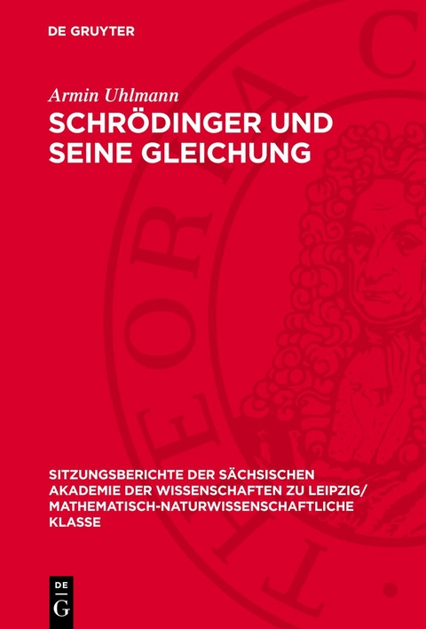 Schr&ouml;dinger und seine Gleichung - Armin Uhlmann