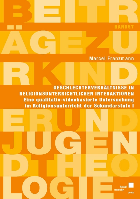 Geschlechterverh&auml;ltnisse in religionsunterrichtlichen Interaktionen - Marcel Franzmann