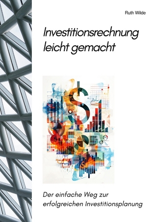 Investitionsrechnung leicht gemacht
