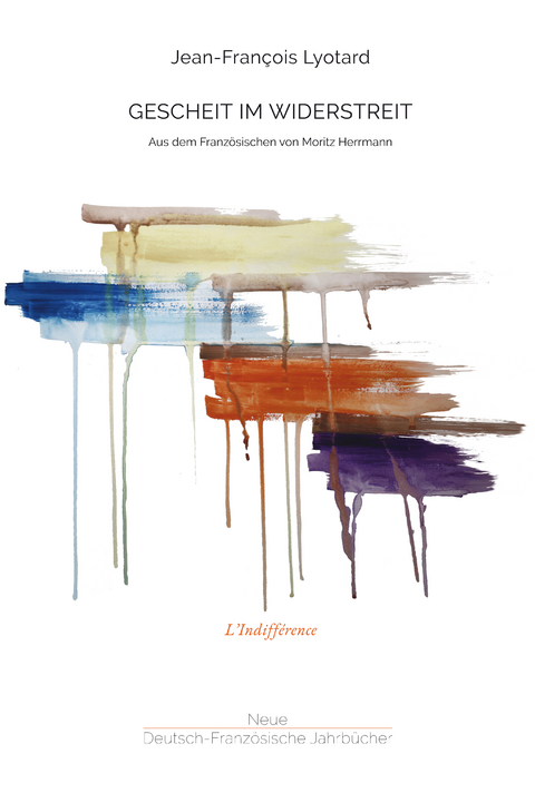 Gescheit im Widerstreit - Jean-Fran&ccedil;ois Lyotard