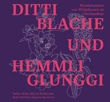 Dittiblache und Hemmliglunggi - Andres Klein, Mirjam Kilchmann, Susanne Kaufmann-Str&uuml;bin, Beat Schaffner