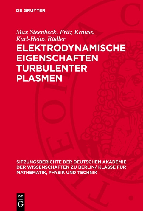 Elektrodynamische Eigenschaften turbulenter Plasmen - Max Steenbeck, Fritz Krause, Karl-Heinz R&auml;dler