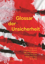 Glossar der Unsicherheit - Frank Becker, Thomas Bedorf, Carolin Blumenberg