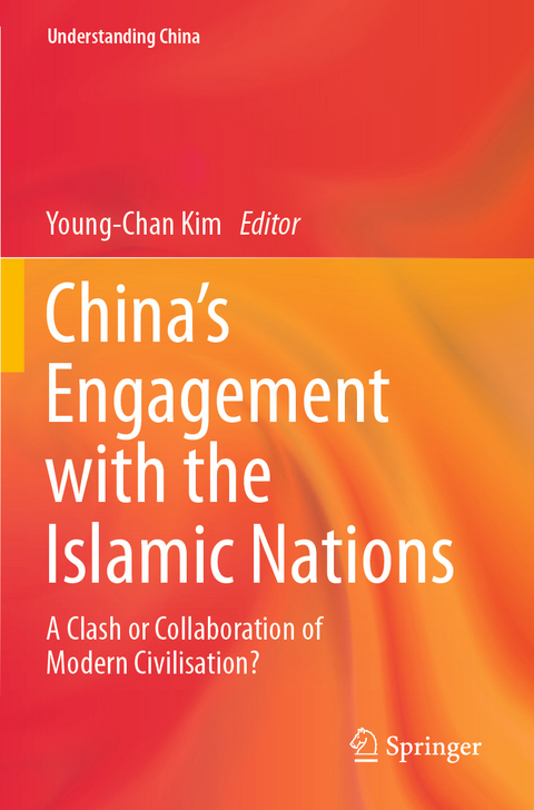 China&rsquo;s Engagement with the Islamic Nations - 