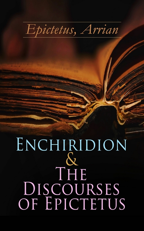 Enchiridion & The Discourses of Epictetus - Arrian Epictetus
