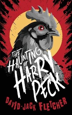 The Haunting of Harry Peck - David-Jack Fletcher