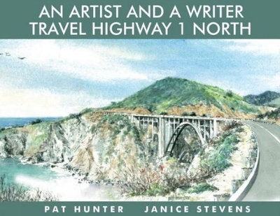 An Artist and a Writer Travel Highway 1 North - Janice Stevens