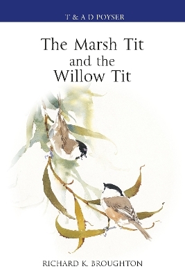 The Marsh Tit and The Willow Tit - Richard K. Broughton