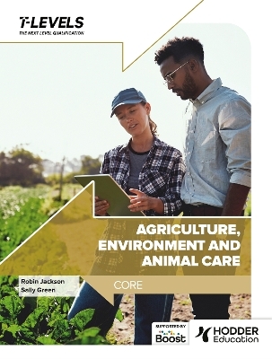 Agriculture, Environment and Animal Care T Level: Core - Robin Jackson, Sally Green