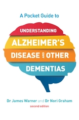 A Pocket Guide to Understanding Alzheimer's Disease and Other Dementias, Second Edition - James Warner, Nori Graham