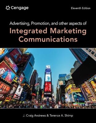 Advertising, Promotion, and other aspects of Integrated Marketing Communications - J. Craig Andrews, Terence Shimp