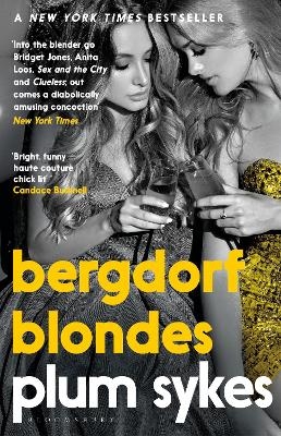 Bergdorf Blondes - Plum Sykes