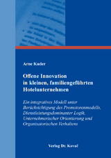 Offene Innovation in kleinen, familiengef&uuml;hrten Hotelunternehmen - Arne Kuder