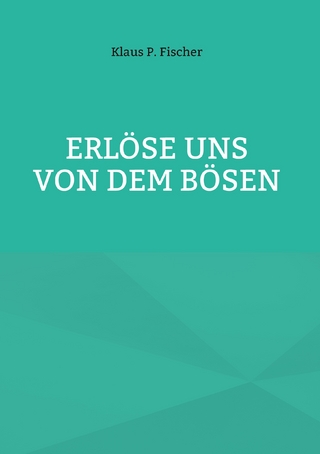 Erlöse uns von dem Bösen