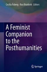 A Feminist Companion to the Posthumanities - 