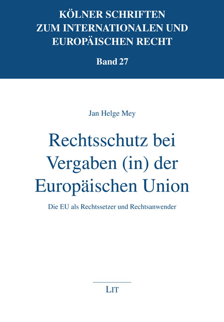 Rechtsschutz bei Vergaben (in) der Europäischen Union - Jan Helge Mey