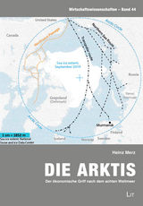 Die Arktis &ndash; Der &ouml;konomische Griff nach dem achten Weltmeer - Heinz Merz