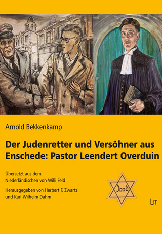 Der Judenretter und Versöhner aus Enschede: Pastor Leendert Overduin