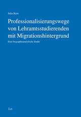 Professionalisierungswege von Lehramtsstudierenden mit Migrationshintergrund - Julia Kern