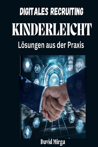 Digitales Recruiting kinderleicht. Lösungen aus der Praxis