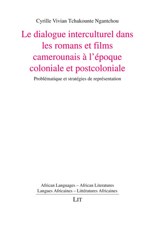 Le dialogue interculturel dans les romans et films camerounais à l'époque coloniale et postcoloniale