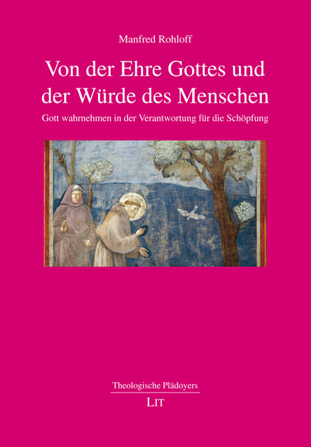 Von der Ehre Gottes und der Würde des Menschen - Manfred Rohloff