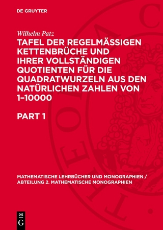 Tafel der regelmässigen Kettenbrüche und ihrer vollständigen Quotienten für die Quadratwurzeln aus den natürlichen Zahlen von 1–10000