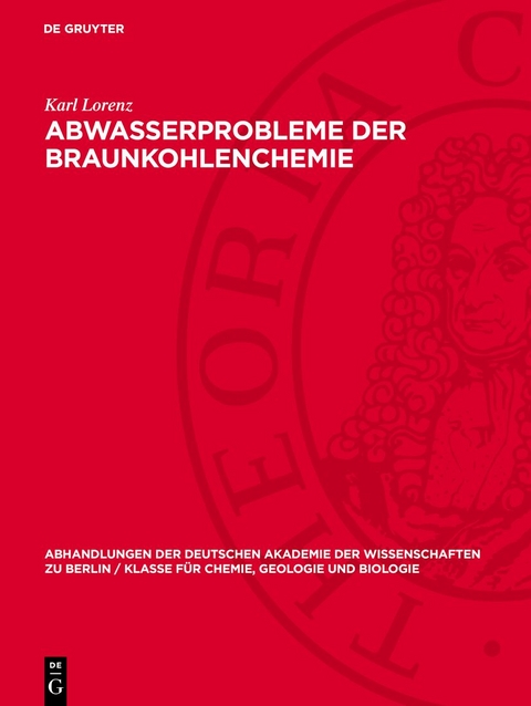 Abwasserprobleme der Braunkohlenchemie - Karl Lorenz
