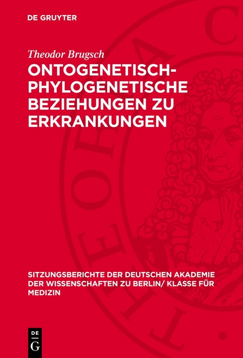 Ontogenetisch-phylogenetische Beziehungen zu Erkrankungen - Theodor Brugsch