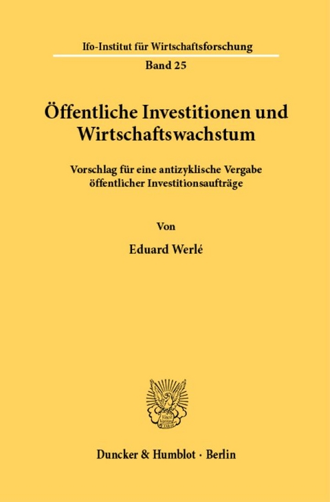 &Ouml;ffentliche Investitionen und Wirtschaftswachstum. - Eduard Werl&eacute;