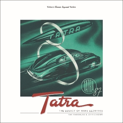 Tatra - The Legacy of Hans Ledwinka - Ivan Margolius, John G. Henry