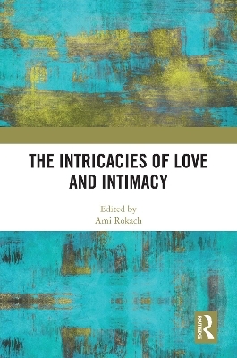 The Intricacies of Love and Intimacy